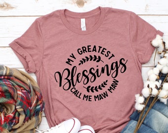 My Greatest Blessings Call Me Maw Maw Shirt, Best Maw Maw Shirt, Cute Shirts for Maw Maw, Grandmother Shirt, Personalized Gifts for Maw maw