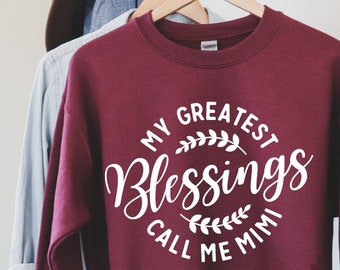 My Greatest Blessings Call me Mimi Sweatshirt, Mimi Sweatshirt, Mimi Shirt, Personalized Mimi Gifts, Gifts for Grandmother