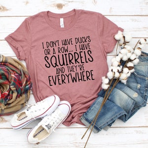 I Have Squirrels And They’re Everywhere Shirt, Shirts with Funny Saying, Womens Shirts with Sayings Quotes, Sarcastic Shirts