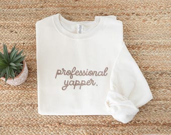 Embroidered Professional Yapper Sweatshirt: Funny Crewneck