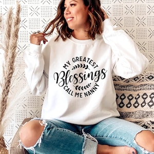 Moletom My Greatest Blessings Call Me Nanny, Moletons para mulheres, Moletons fofos para mães, Moletom Boho, Presentes para o dia das mães imagem 1