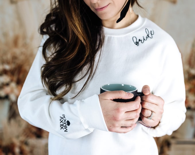Personalized Gifts for Bride, Embroidered Bride Sweatshirt, Personalized Engagement Gifts, Bridal Party Gift, Bridesmaid Maid of Honor Gifts