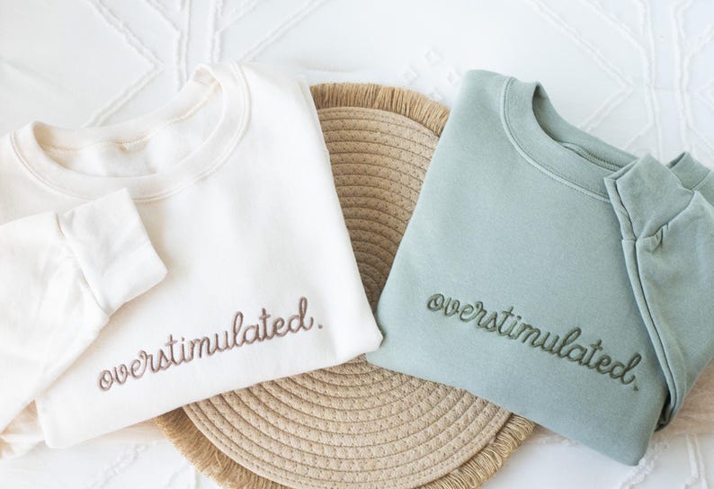 Embroidered Overstimulated Sweatshirt: Funny Mental Health Sweatshirt image 4