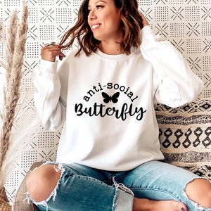 Anti-social Butterfly sweatshirt, Sweatshirts for Women, Cute Sweatshirts for Women, Anti-Social Sweatshirt, Funny Sweatshirts with Quote