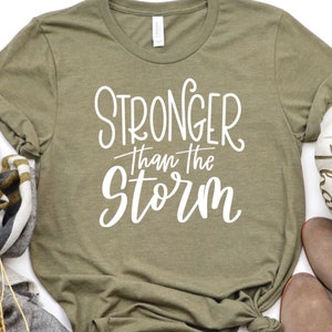 Stronger Than Storm shirt, t shirt, cute shirts for women, mental health shirt, Positivity Shirt, Motivational Inspirational tee