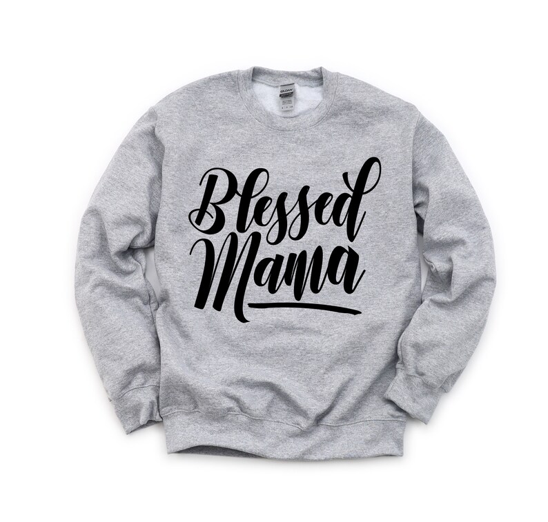 blessed mama sweatshirt