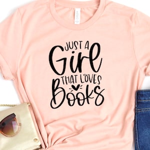 Book Girl Shirt, Book Lover Gift, Book T Shirt,  Cute Shirts for Women, Shirts with Saying, Women's Tee, Bella Canvas t-shirt