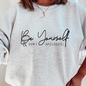Be Yourself Sweatshirt, Mental Health Sweatshirt, Aesthetic Sweatshirt, Oversized Sweatshirt, Cute Sweatshirts for Women, Trendy Sweatshirt