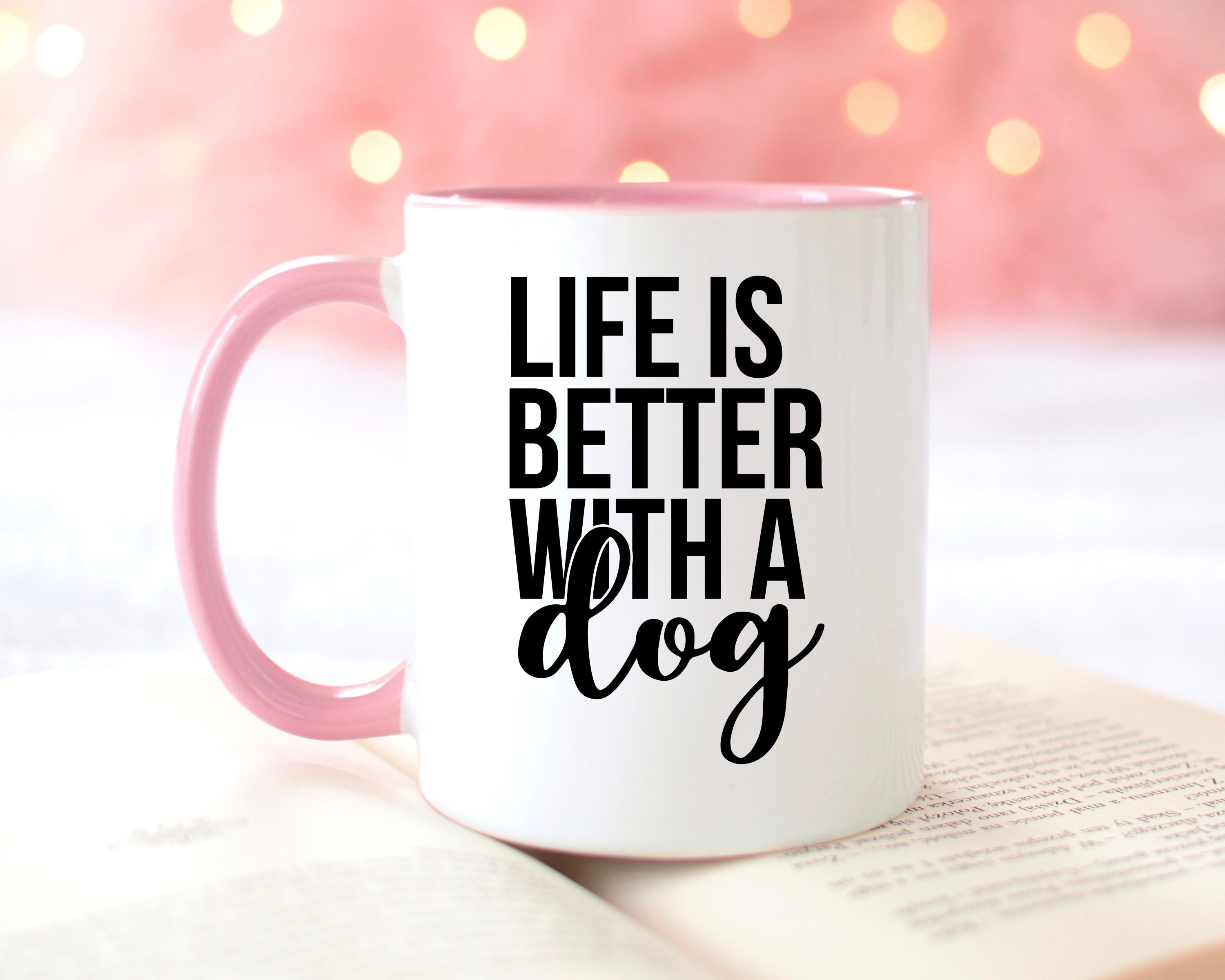 Life Is Better With A Dog Mug Personalized Coffee Mugs Cute Etsy