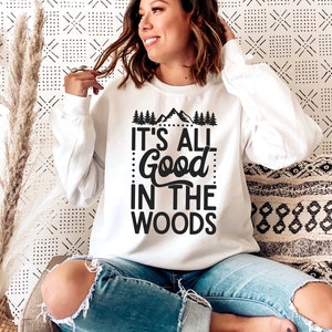 Good Times In Woods Sweatshirt, Nature Lover Gifts, Camper Dad Sweatshirt, Camper Sweatshirt, Camper Mom Sweatshirt, Cabin Life Sweatshirt