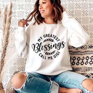 My Greatest Blessings Call Me Gigi sweatshirt, Sweatshirts for Women, Cute Mom sweatshirts, Boho Sweatshirt, Mothers Day Gifts