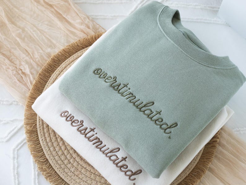 Embroidered Overstimulated Sweatshirt: Funny Mental Health Sweatshirt image 1