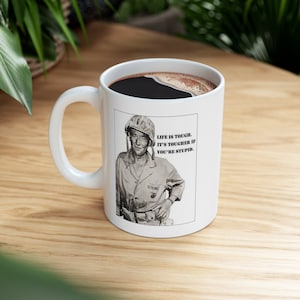 John Wayne Coffee Cup Life is Tough Quote Mug Cowboy Coffee Cup Funny Gift for Him Funny Gift for Her Tea Cup Funny Military Cup Marines Mug
