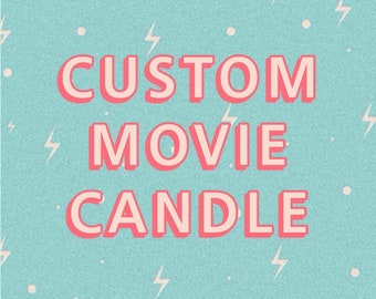 Custom Movie Candle︱Essential Oil Infused | Organic Soy Scented Candle︱Novelty Candle︱Film Inspired︱Scents of Cinema Collection