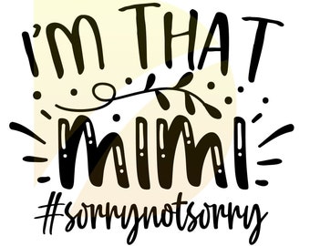 Mimi SVG - Ich bin, dass Mimi #sorrynotsorry