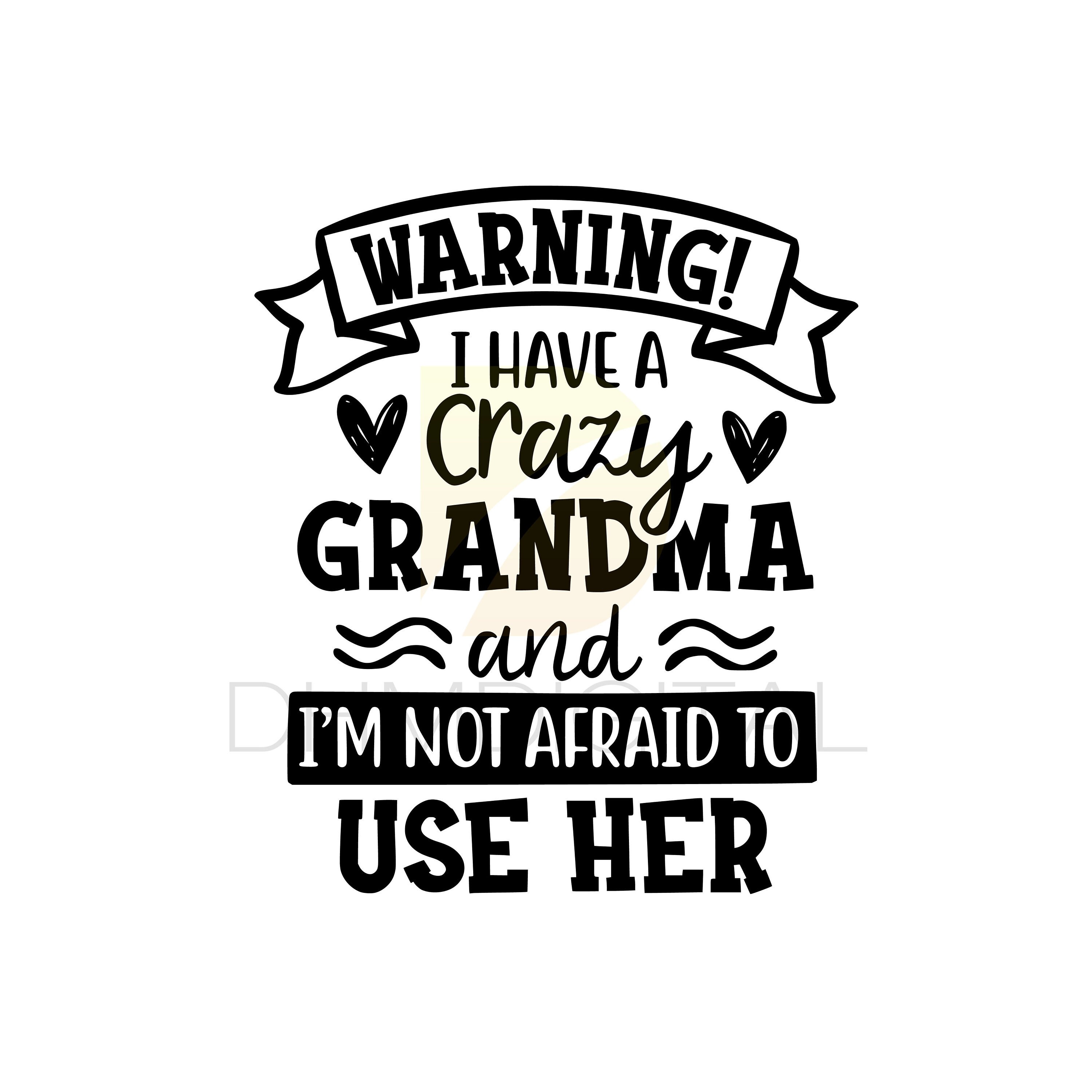 Grandma SVG Warning I Have A Crazy Grandma - Etsy