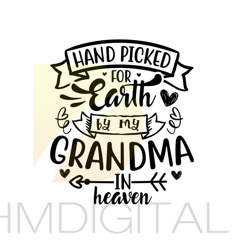 Download Art Collectibles Clip Art Grandma Svg Hand Picked For Earth By My Grandma In Heaven