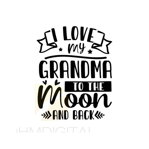 my grandma loves me to the moon and back