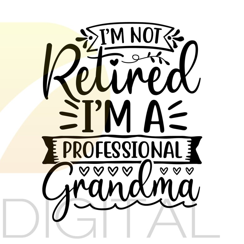 Download Grandma Svg I M Not Retired I M A Professional Grandma Clip Art Art Collectibles
