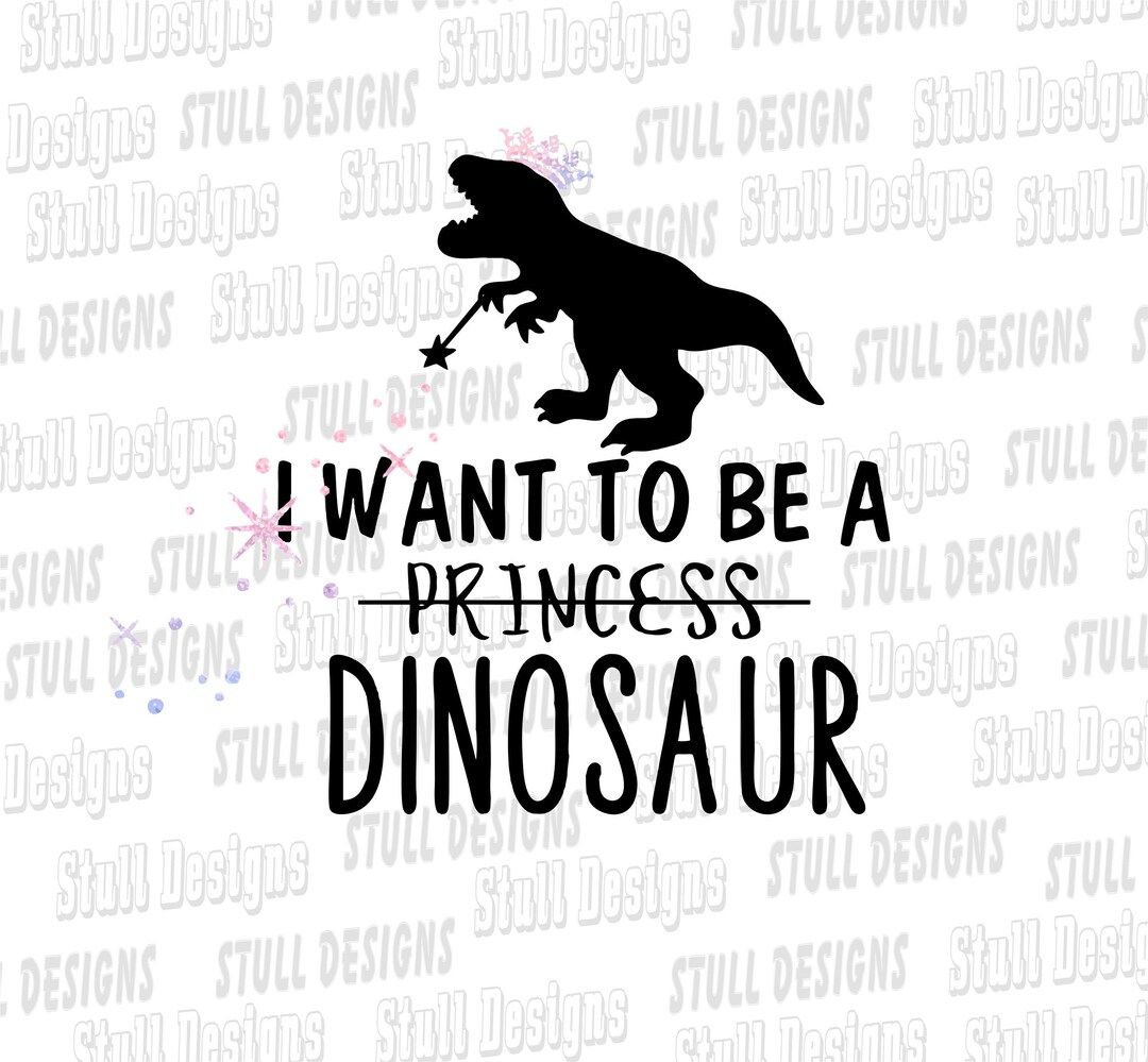 I Want to Be A Dinosaur Svg File Etsy