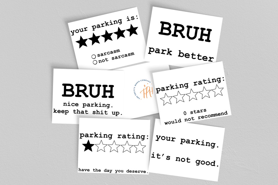 Printable Bad Parking Cards, Bruh Card, Have the Day You Deserve Card ...