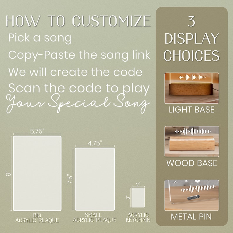 May include: Image showing how to customize a song plaque. Instructions include picking a song, copying the link, and scanning a code. Display choices include light base, wood base, and metal pin. Sizes are 9" x 5.75", 7.5" x 4.75", and 3" x 2".