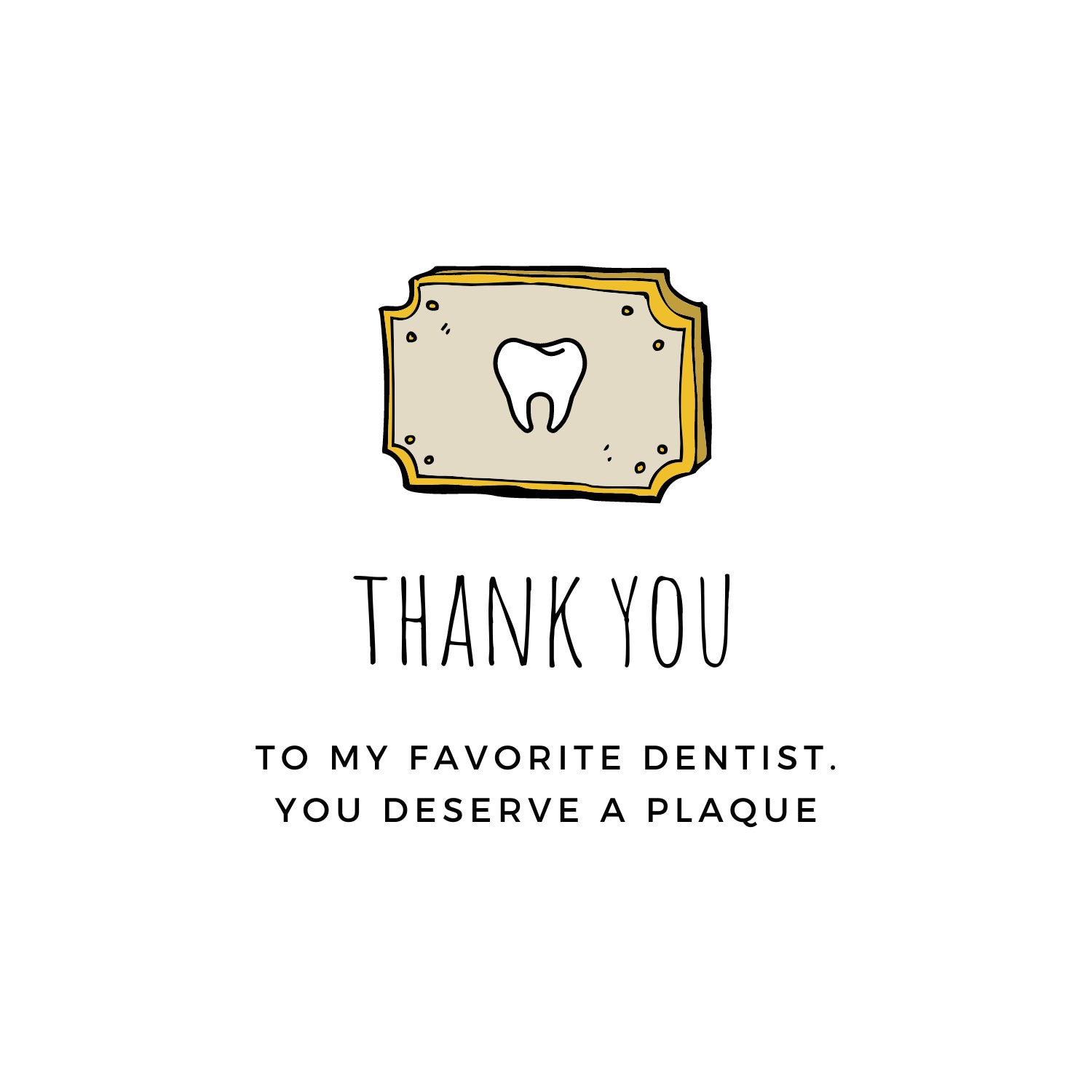 Thank You Dentist Card You Deserve A Plaque Downloaded Etsy