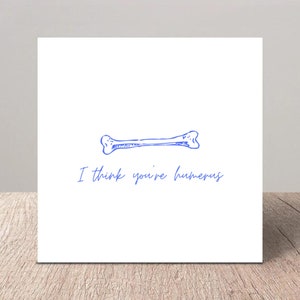 I Think You're Humerus Digital Downloadable card PT puns humor