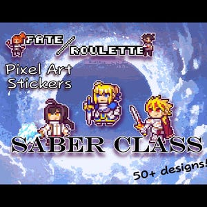Fate Grand Order Saber Class Stickers
