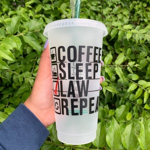 Coffee, Sleep, Law, Repeat Starbucks Cup