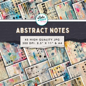 May include: A collection of abstract art prints with colorful watercolor and ink designs. The prints feature a variety of textures, including splatters, lines, and dots. The text "ABSTRACT NOTES" is displayed, along with "45 HIGH QUALITY JPG 300 DPI. 8.5" X 11" & A4".