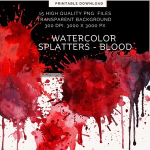 May include: 15 high-quality watercolor blood splatter PNG files with transparent backgrounds. Each file is 3000 x 3000 pixels and 300 DPI.