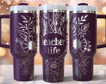 Teacher Life Floral Laser grabado diseño de envoltura completa para vaso de 40 oz, descargar, SVG para rotatorio láser, envoltura láser de vaso de 40 oz del Día de la Madre