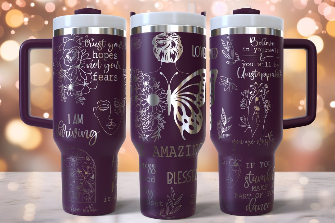 Butterfly Affirmation Laser Engraved Full Wrap Design for 40oz Tumbler ...