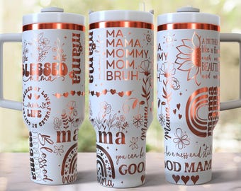 Mama Mom Laser gravierte Full Wrap Design für 40 Unzen Becher, digitaler Download, SVG für Laser Rolling, Muttertag 40 Unzen Becher Laser Wrap