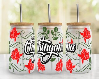 Chingona 16oz Glass Tumbler PNG File, 16oz Libbey Glass Wrap Design, Sublimation Glass Can Tumbler Template, Digital Download