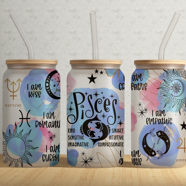 Zodiac Signs PISCES 16oz Libbey Can Tumbler Wrap PNG File • PISCES Affirmation 16oz Tumbler Sublimation Design • Horoscope • Astrology