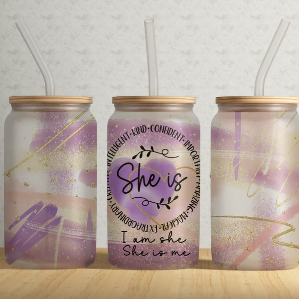 Affirmation SHE IS 16oz Libbey Can Tumbler Wrap PNG File • Daily Affirmation 16oz Tumbler Sublimation Design • Purple Pink Brushstrokes