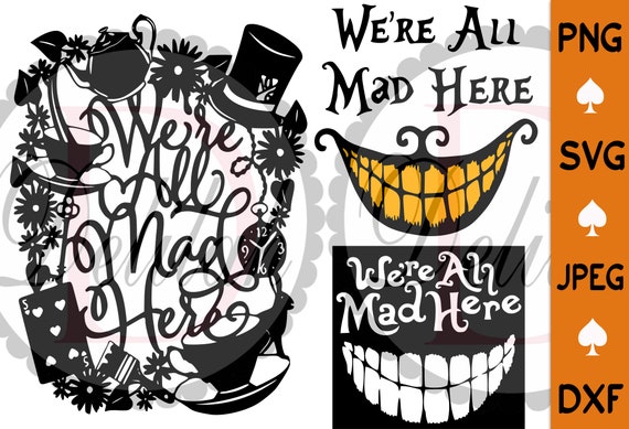 Download Were All Mad Svg Png Alice In Wonderland Svg Mad Hatter Etsy