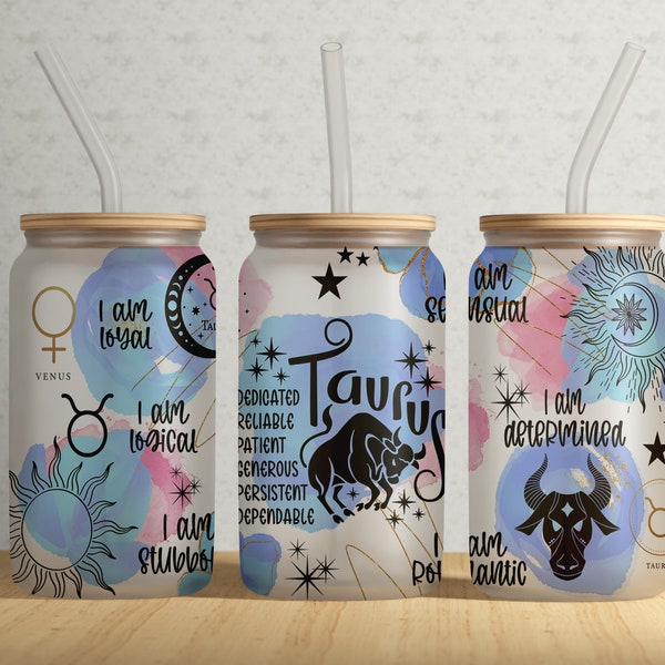 Zodiac Signs TAURUS 16oz Libbey Can Tumbler Wrap PNG File • TAURUS Affirmation 16oz Tumbler Sublimation Design • Horoscope • Astrology