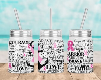 May include: Three stainless steel tumblers with pink ribbon designs and inspirational words such as "Courage", "Brave", "Hope", "Love", "Warrior", "Survivor", "Faith", and "Strength".