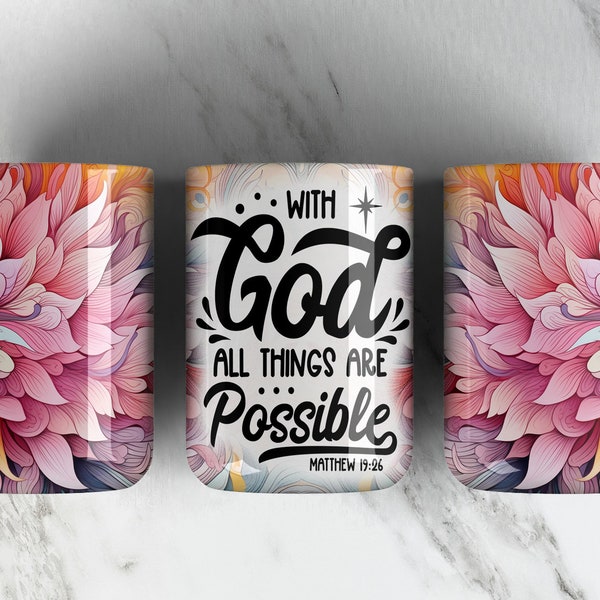 Avec Dieu, tout est possible 11 oz tasse à café Sublimation Design fichier PNG • Bible verset 11 oz tasse à café Wrap • foi • fleurs florales