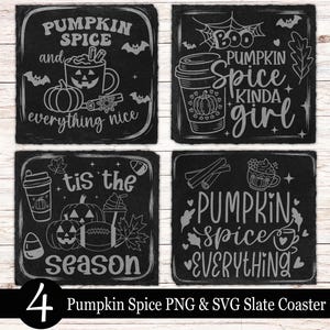 May include: A set of four black slate coasters with white engraved designs. Each coaster features pumpkin spice-themed text and graphics, including pumpkins, coffee cups, and bats. The text includes phrases like "Pumpkin Spice and everything nice" and "Pumpkin Spice Kinda Girl."