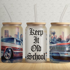 LOWRIDER Car 16oz Libbey Glass Tumbler Wrap PNG File • Keep it Old School 16oz Tumbler Sublimation Wrap • Old School Lowrider• Digital