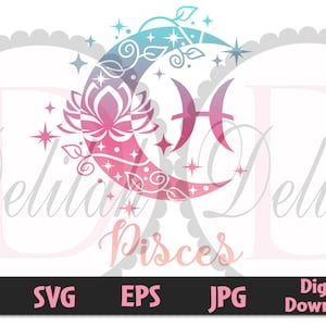 PISCES Zodiac Sign SVG • Zodiac Star Signs • Pisces • Moon • Lotus Flower • Digital Download • Svg • Png • Eps • Jpg