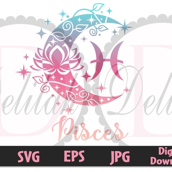 PISCES Zodiac Sign SVG • Zodiac Star Signs • Pisces • Moon • Lotus Flower • Digital Download • Svg • Png • Eps • Jpg