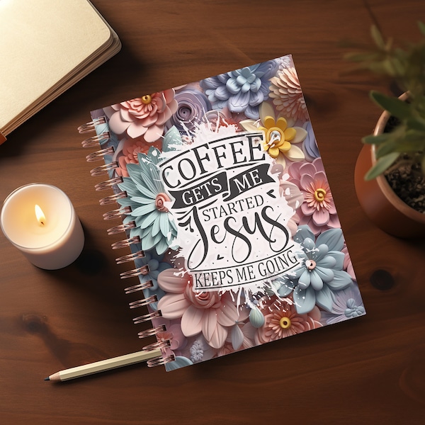 Coffee Gets Me Started Journal Covers PNG Design Sublimation - Printable Planner Cover Spiral Notebook Cover - 3D Flowers Design Digital