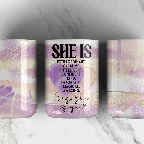 She is AFFIRMATION 15oz Mug Sublimation Design PNG File • Daily She is Affirmation 15oz Mug • Coffee Mug Wrap • Purple Pink Brushstrokes