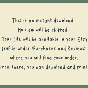 May include: A digital download announcement on a cream-colored background with a green border. The text states, "This is an instant download. No item will be shipped." Further instructions are provided for accessing the file on Etsy.
