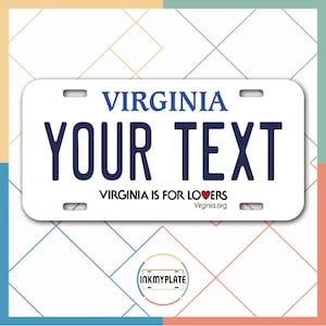 Inkmyplate - Personalized VIRGINIA License Plate for Cars, Trucks, Motorcycles, Bicycles and Vinyl Stickers